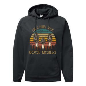 IM A Fungi With Good Morels Funny Mushroom Bohos Performance Fleece Hoodie