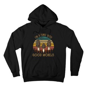 IM A Fungi With Good Morels Funny Mushroom Bohos Hoodie