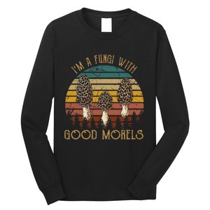 IM A Fungi With Good Morels Funny Mushroom Bohos Long Sleeve Shirt