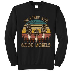 IM A Fungi With Good Morels Funny Mushroom Bohos Sweatshirt