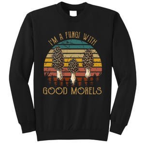 IM A Fungi With Good Morels Funny Mushroom Bohos Tall Sweatshirt