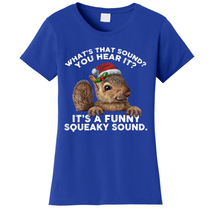 ItS A Funny Squeaky Sound Gift Funny Christmas Squirrel Gift Women's T-Shirt