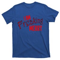 I Am Freaking Merry Red Christmas Spirit Gift T-Shirt