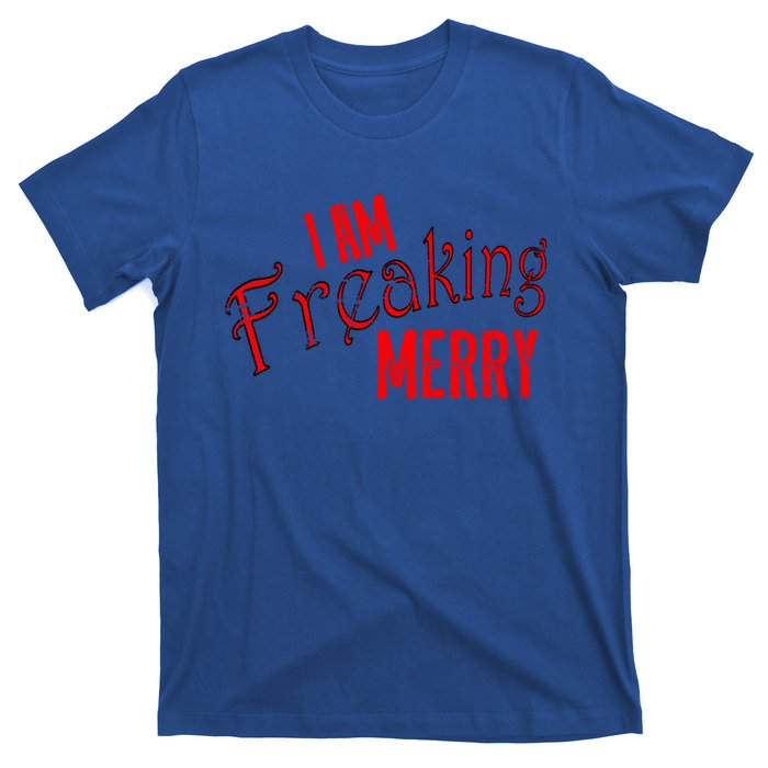 I Am Freaking Merry Red Christmas Spirit Gift T-Shirt