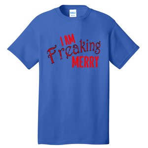 I Am Freaking Merry Red Christmas Spirit Gift Tall T-Shirt