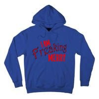 I Am Freaking Merry Red Christmas Spirit Gift Tall Hoodie