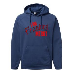 I Am Freaking Merry Red Christmas Spirit Gift Performance Fleece Hoodie