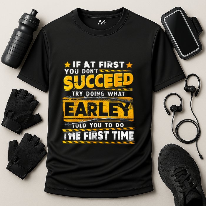 If At First You DonT Succeed Try Doing What Earley Cooling Performance Crew T-Shirt
