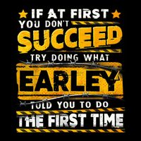 If At First You DonT Succeed Try Doing What Earley Cooling Performance Crew T-Shirt