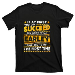 If At First You DonT Succeed Try Doing What Earley T-Shirt