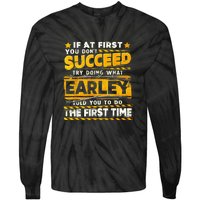 If At First You DonT Succeed Try Doing What Earley Tie-Dye Long Sleeve Shirt