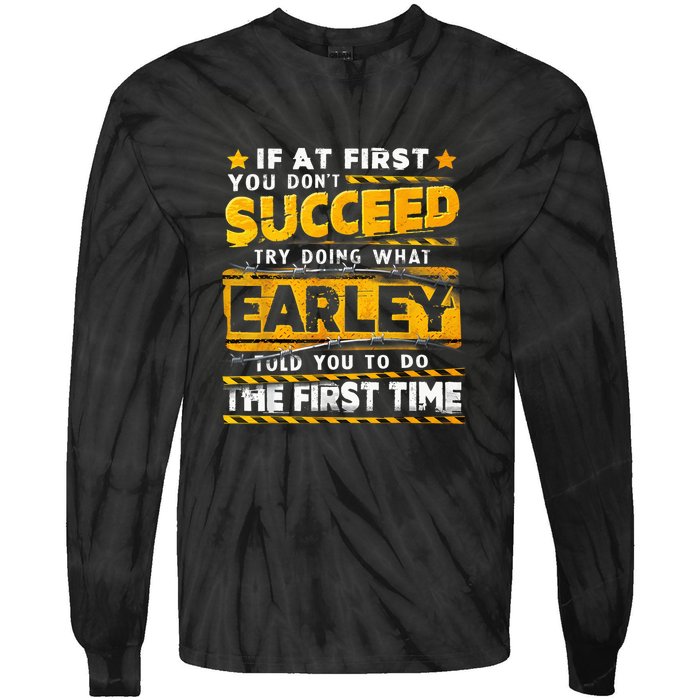 If At First You DonT Succeed Try Doing What Earley Tie-Dye Long Sleeve Shirt