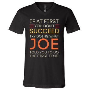 If At First You DonT Succeed Try Doing What Joe V-Neck T-Shirt