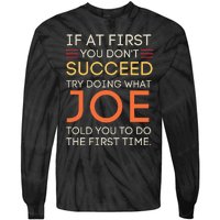 If At First You DonT Succeed Try Doing What Joe Tie-Dye Long Sleeve Shirt