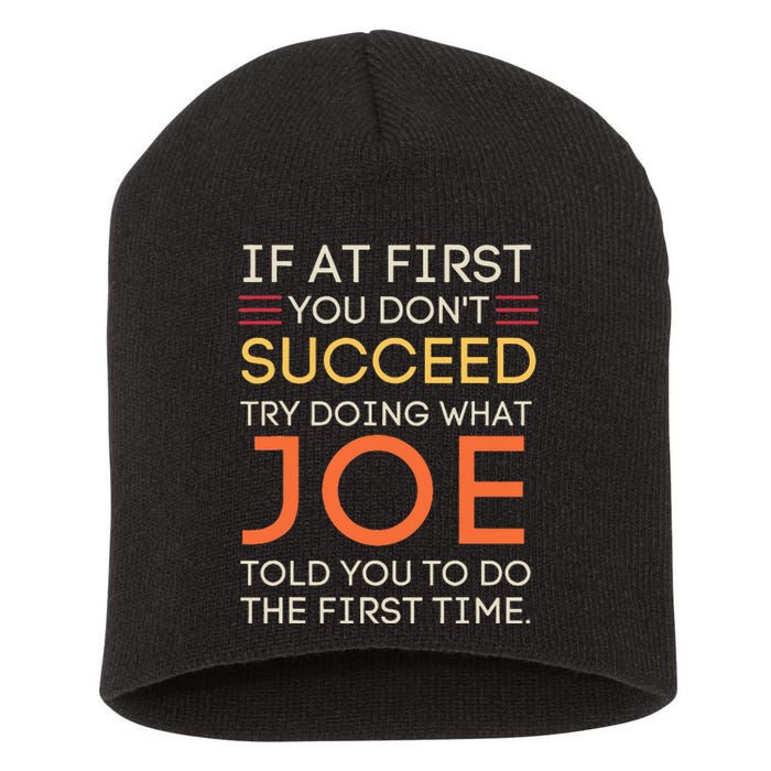 If At First You DonT Succeed Try Doing What Joe Short Acrylic Beanie