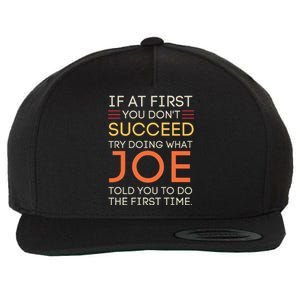 If At First You DonT Succeed Try Doing What Joe Wool Snapback Cap