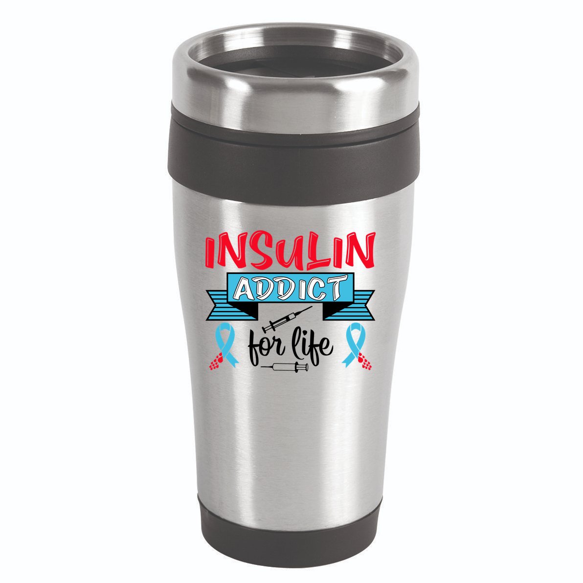 Insulin Addict For Life Diabetes Awareness 16oz Travel Tumbler