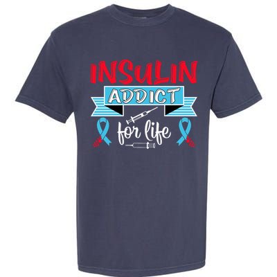 Insulin Addict For Life Diabetes Awareness Garment-Dyed Heavyweight T-Shirt