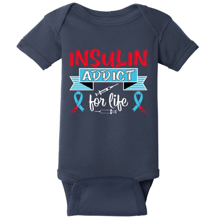 Insulin Addict For Life Diabetes Awareness Baby Bodysuit