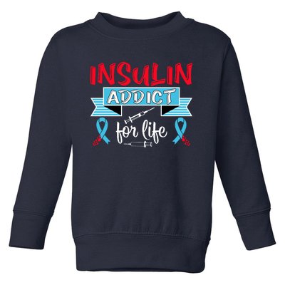 Insulin Addict For Life Diabetes Awareness Toddler Sweatshirt