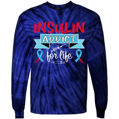 Insulin Addict For Life Diabetes Awareness Tie-Dye Long Sleeve Shirt