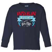 Insulin Addict For Life Diabetes Awareness Toddler Long Sleeve Shirt