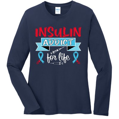 Insulin Addict For Life Diabetes Awareness Ladies Long Sleeve Shirt