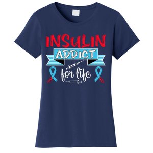 Insulin Addict For Life Diabetes Awareness Women's T-Shirt