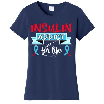 Insulin Addict For Life Diabetes Awareness Women's T-Shirt