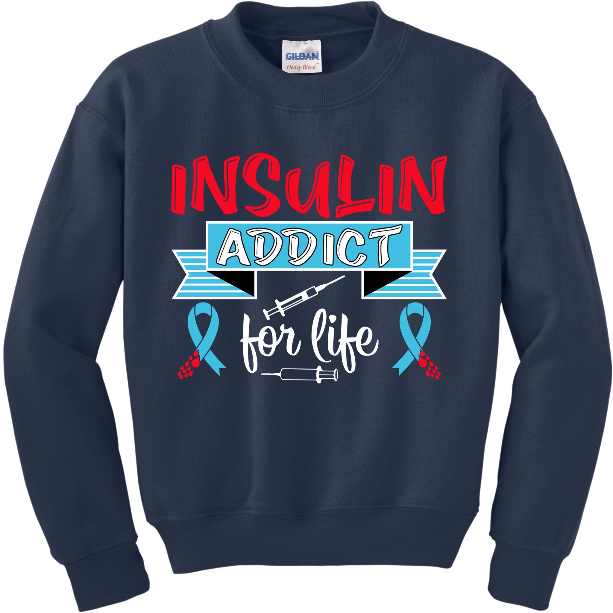 Insulin Addict For Life Diabetes Awareness Kids Sweatshirt