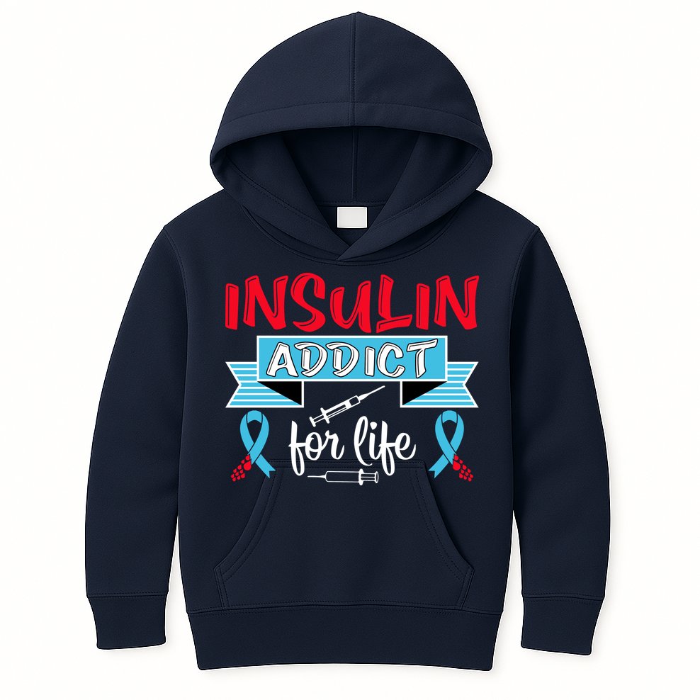 Insulin Addict For Life Diabetes Awareness Kids Hoodie