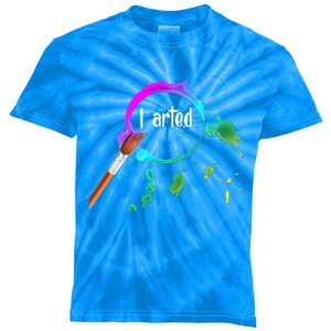 I Arted Funny Artist Watercolor Art Paint Brush Gift Cool Gift Kids Tie-Dye T-Shirt