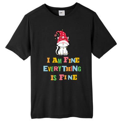 I Am Fine Everything Is Fine Gift Funny Cat Christmas Gift Tall Fusion ChromaSoft Performance T-Shirt