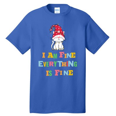 I Am Fine Everything Is Fine Gift Funny Cat Christmas Gift Tall T-Shirt