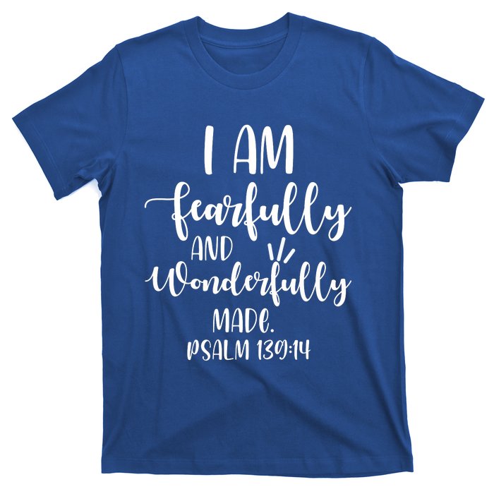 I Am Fearfully And Wonderfully Made Psalm 13914 Christian Meaningful Gift T-Shirt