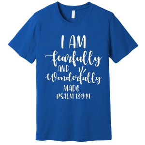 I Am Fearfully And Wonderfully Made Psalm 13914 Christian Meaningful Gift Premium T-Shirt