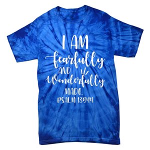 I Am Fearfully And Wonderfully Made Psalm 13914 Christian Meaningful Gift Tie-Dye T-Shirt