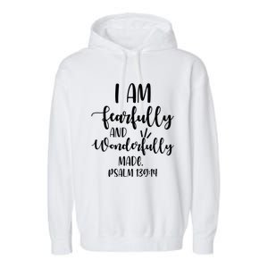 I Am Fearfully And Wonderfully Made Psalm 13914 Christian Meaningful Gift Garment-Dyed Fleece Hoodie