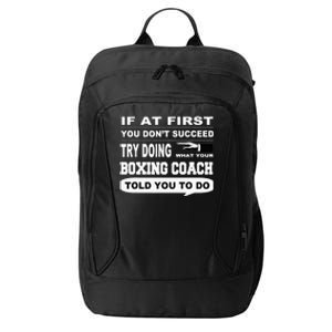 If At First You Dont Succeed Boxing Coach City Backpack