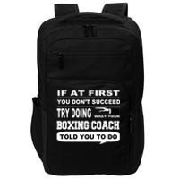 If At First You Dont Succeed Boxing Coach Impact Tech Backpack