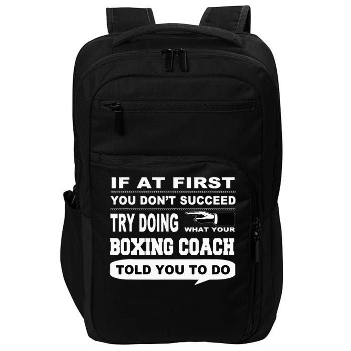 If At First You Dont Succeed Boxing Coach Impact Tech Backpack