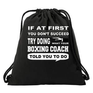 If At First You Dont Succeed Boxing Coach Drawstring Bag