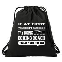 If At First You Dont Succeed Boxing Coach Drawstring Bag