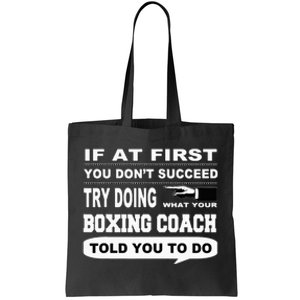 If At First You Dont Succeed Boxing Coach Tote Bag