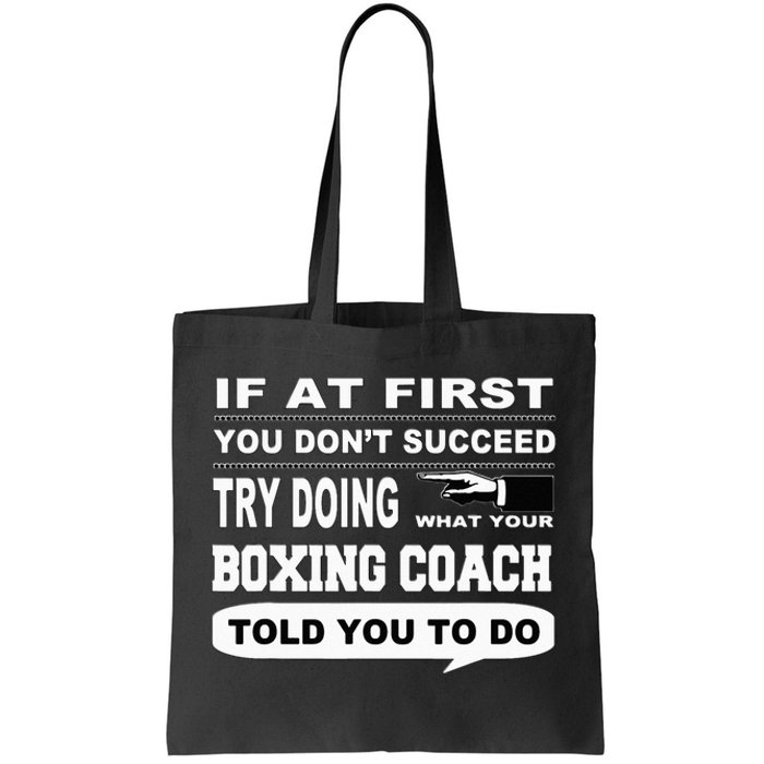 If At First You Dont Succeed Boxing Coach Tote Bag