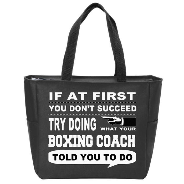 If At First You Dont Succeed Boxing Coach Zip Tote Bag