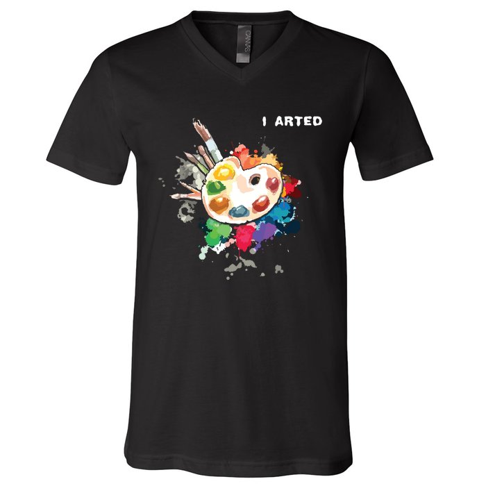 I Arted Funny Art Cool Graphic Colorful Artist V-Neck T-Shirt