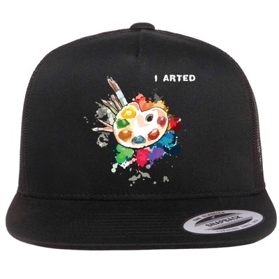 I Arted Funny Art Cool Graphic Colorful Artist Flatbill Hat