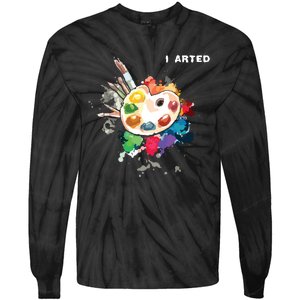 I Arted Funny Art Cool Graphic Colorful Artist Tie-Dye Long Sleeve Shirt