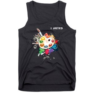 I Arted Funny Art Cool Graphic Colorful Artist Tank Top